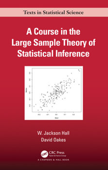 Hardcover A Course in the Large Sample Theory of Statistical Inference Book