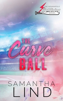 Curve Ball - Book #2 of the Indianapolis Lightning