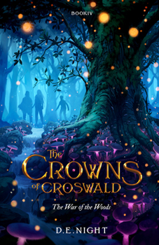 The War of the Woods - Book #4 of the Crowns of Croswald