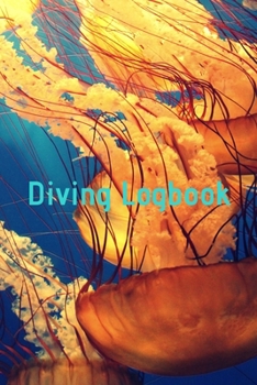 Diving Logbook: HUGE Logbook for 100 DIVES! Scuba Diving Logbook, Diving Journal for Logging Dives, Diver's Notebook, 6 x 9 inch