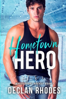 Hometown Hero: A MM Small Town Hockey Romance (Whistleport Hockey)