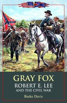 Hardcover Gray Fox: Robert E. Lee and the Civil War Book