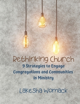 Paperback Rethinking Church: 9 Strategies to Engage Congregations and Communities in Ministry Book