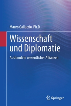 Wissenschaft und Diplomatie: Aushandeln wesentlicher Allianzen