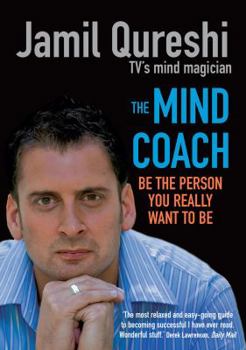 Paperback The Mind Coach: Be the Person You Really Want to Be. Jamil Qureshi Book