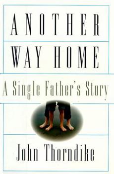 Hardcover Another Way Home: A Single Father's Story Book