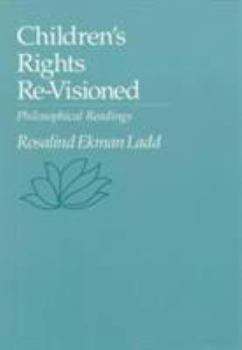 Paperback Children's Rights Re-Visioned: Philosophical Readings Book