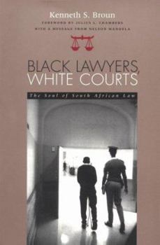 Paperback Black Lawyers, White Courts: The Soul of South African Law Book