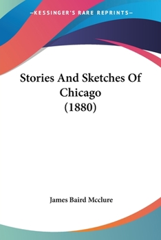 Paperback Stories And Sketches Of Chicago (1880) Book