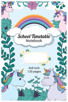 Paperback School Timetable Notebook: Unicorn Journal School Timetable Notebook For Students Book