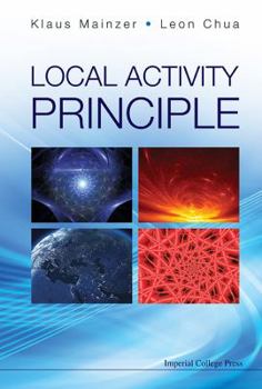 Hardcover Local Activity Principle: The Cause of Complexity and Symmetry Breaking Book