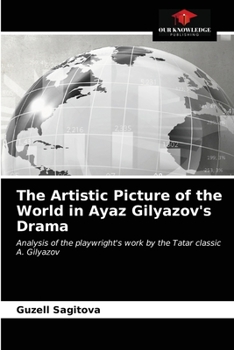 Paperback The Artistic Picture of the World in Ayaz Gilyazov's Drama Book