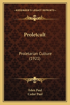 Paperback Proletcult: Proletarian Culture (1921) Book