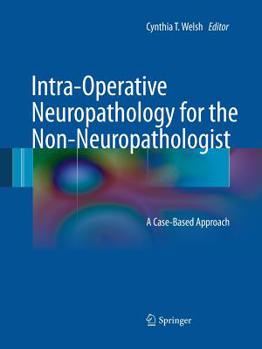 Paperback Intra-Operative Neuropathology for the Non-Neuropathologist: A Case-Based Approach Book