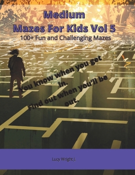 Paperback Medium Mazes For Kids Vol 5: 100+ Fun and Challenging Mazes Book