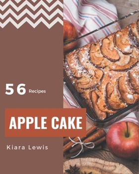 Paperback 56 Apple Cake Recipes: Discover Apple Cake Cookbook NOW! Book