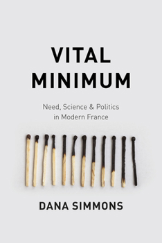 Hardcover Vital Minimum: Need, Science, and Politics in Modern France Book