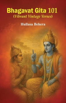 Paperback Bhagavat Gita 101: Vibrant Vintage Verses Book