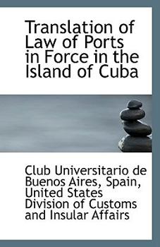 Paperback Translation of Law of Ports in Force in the Island of Cuba Book