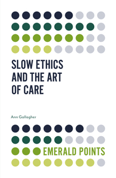 Paperback Slow Ethics and the Art of Care Book