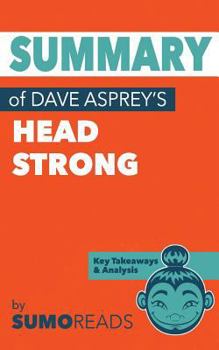 Paperback Summary of Dave Asprey's Head Strong: Key Takeaways & Analysis Book