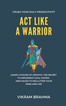 Paperback Act Like A Warrior: Crush Your Daily Productivity Book