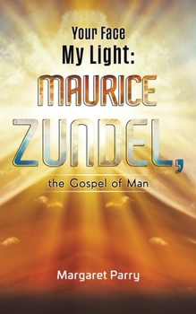 Paperback Your Face My Light: Maurice Zundel, the Gospel of Man Book