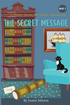 Paperback The Secret Message: A Minty, Snowy & Goldie Adventure Book