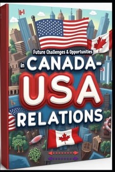 Paperback Future Challenges & Opportunities in Canada-USA Relations Book