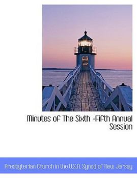 Minutes of the Sixth -Fifth Annual Session
