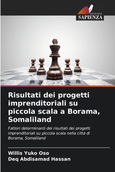 Paperback Risultati dei progetti imprenditoriali su piccola scala a Borama, Somaliland [Italian] Book