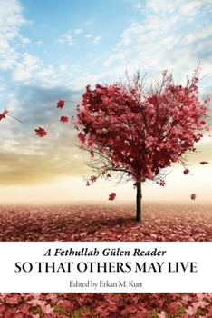 Paperback So That Others May Live: A Fethullah Gulen Reader Book