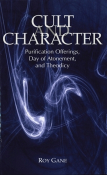 Hardcover Cult and Character: Purification Offerings, Day of Atonement, and Theodicy Book
