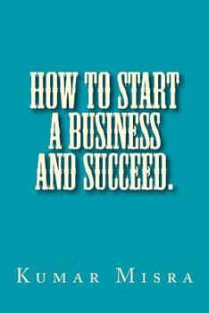 Paperback How To Start A Business And Succeed Book