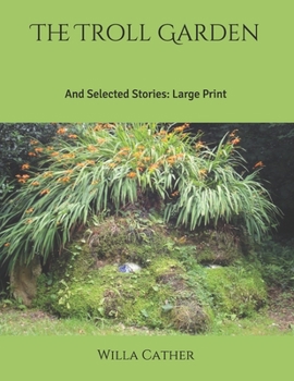 The Troll Garden: And Selected Stories: Large Print