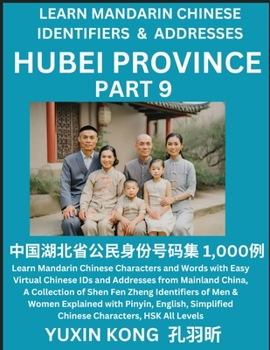 Paperback Hubei Province of China (Part 9): Learn Mandarin Chinese Characters and Words with Easy Virtual Chinese IDs and Addresses from Mainland China, A Colle Book