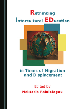 Hardcover Rethinking Intercultural Education in Times of Migration and Displacement Book