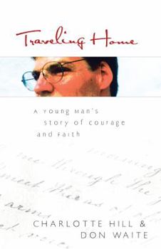 Paperback Traveling Home: A Young Man's Story of Courage and Faith Book