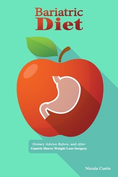 Paperback Bariatric Diet: Dietary Advice Before, and After Gastric Sleeve Weight Loss Surgery Book
