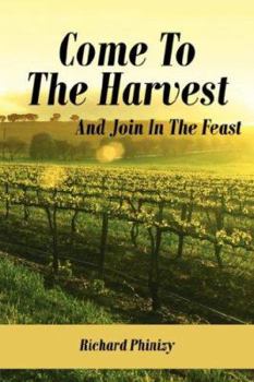 Paperback Come To The Harvest: And Join In The Feast Book