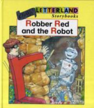 Hardcover Robber Red and the Robot (Classic Letterland Storybooks) Book