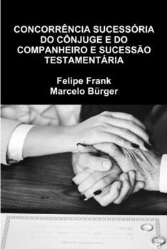 Paperback Concorrência Sucessória Do Cônjuge E Do Companheiro E Sucessão Testamentária [Portuguese] Book