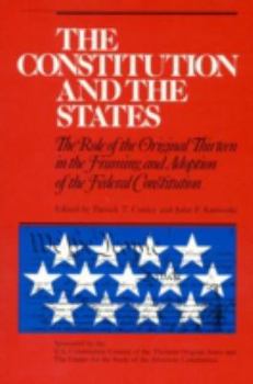 Hardcover The Constitution and the States: The Role of the Original Thirteen in Framing and Adoption of the Federal Constitution Book