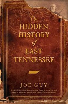 Hardcover The Hidden History of East Tennessee Book