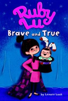 Ruby Lu, Brave and True (Ready-for-Chapters) - Book #1 of the Ruby Lu