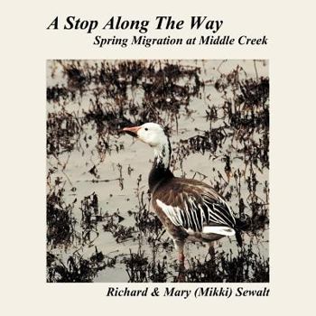 Paperback A Stop Along The Way: Spring Migration at Middle Creek Book