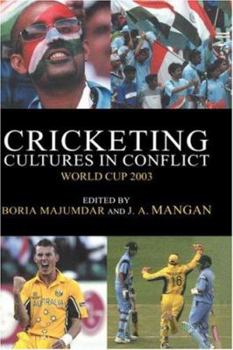 Hardcover Cricketing Cultures in Conflict: Cricketing World Cup 2003 Book