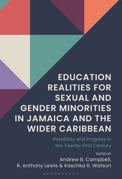 Education Realities for Sexual and Gender Minorities in the Caribbean: Possibility and Progress in the Twenty-First Century