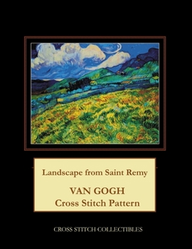 Paperback Landscape from Saint Remy: Van Gogh Cross Stitch Pattern [Large Print] Book