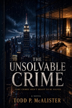 Paperback The Unsolvable Crime: Some crimes aren't meant to be solved Book